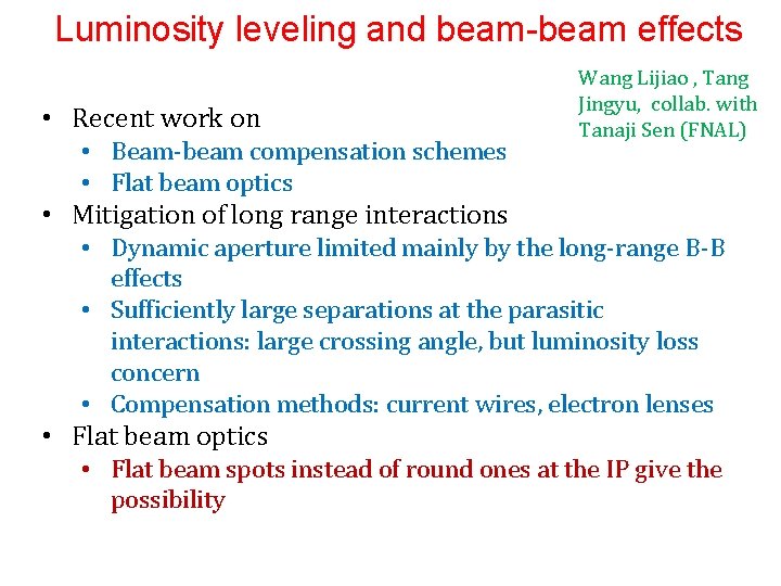 Luminosity leveling and beam-beam effects • Recent work on • Beam-beam compensation schemes •