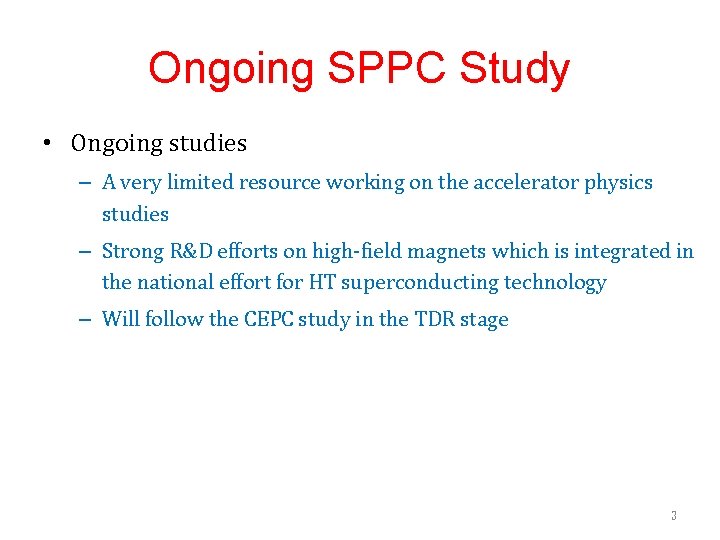 Ongoing SPPC Study • Ongoing studies – A very limited resource working on the