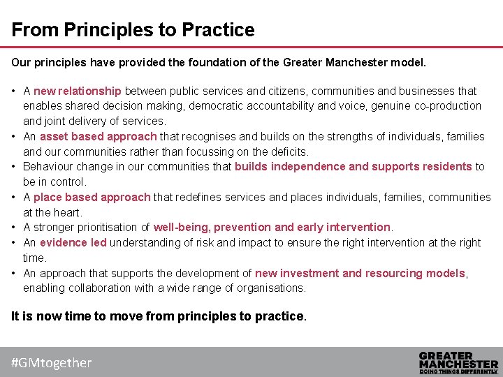 From Principles to Practice Our principles have provided the foundation of the Greater Manchester