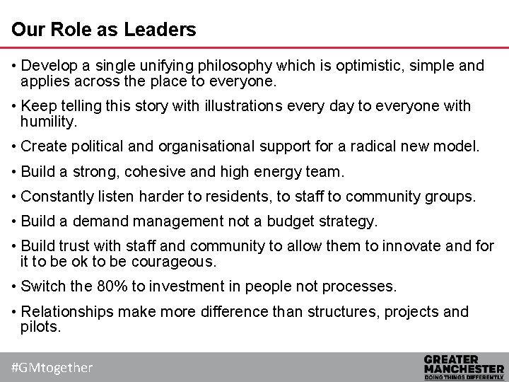 Our Role as Leaders • Develop a single unifying philosophy which is optimistic, simple