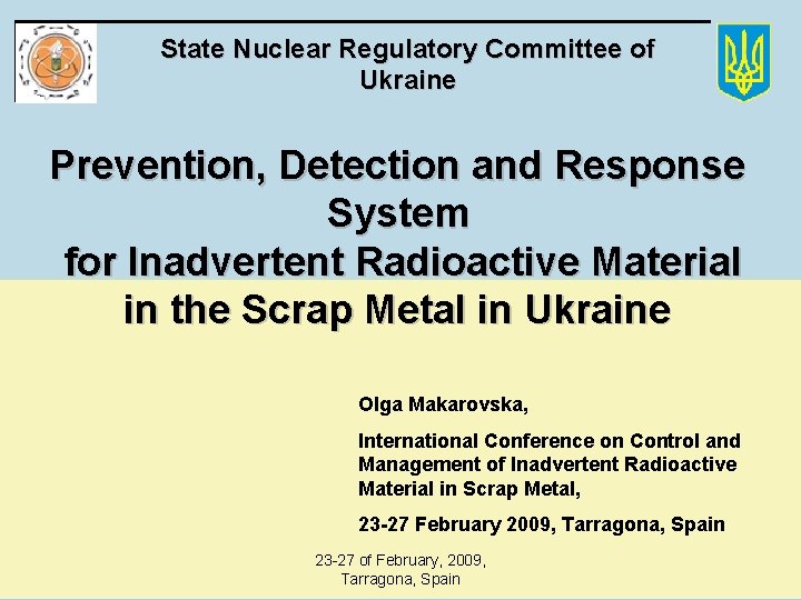 State Nuclear Regulatory Committee of Ukraine Prevention, Detection and Response System for Inadvertent Radioactive