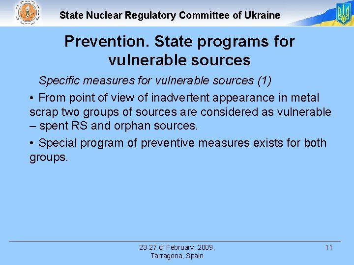 State Nuclear Regulatory Committee of Ukraine Prevention. State programs for vulnerable sources Specific measures