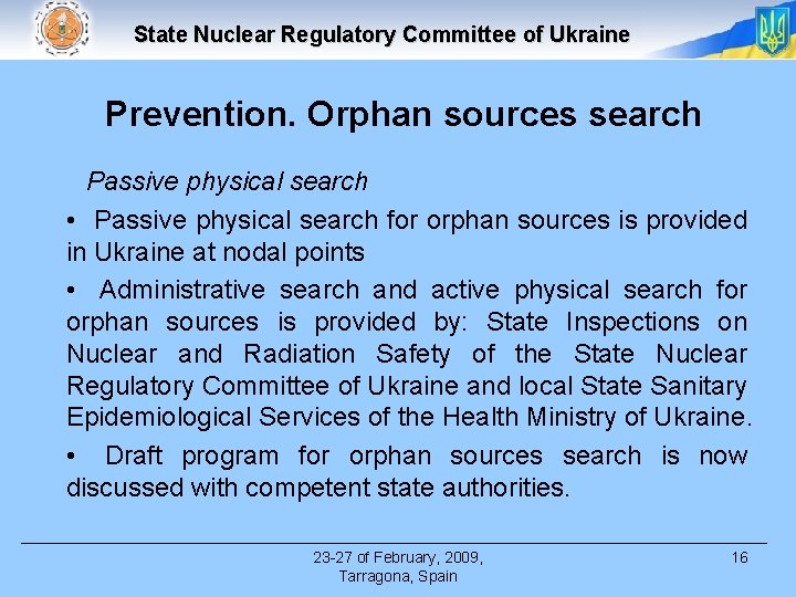 State Nuclear Regulatory Committee of Ukraine Prevention. Orphan sources search Passive physical search •