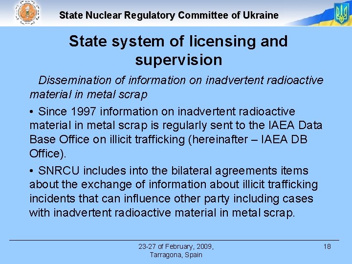 State Nuclear Regulatory Committee of Ukraine State system of licensing and supervision Dissemination of