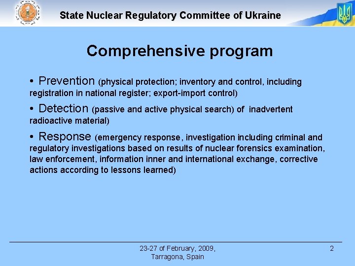 State Nuclear Regulatory Committee of Ukraine Comprehensive program • Prevention (physical protection; inventory and