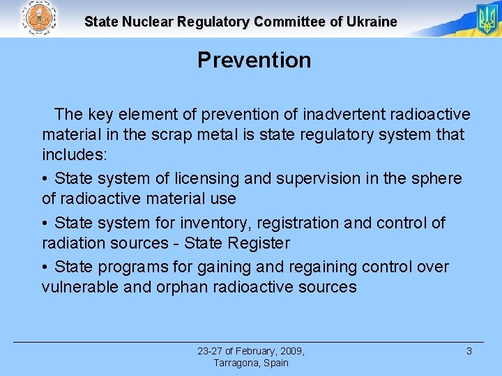 State Nuclear Regulatory Committee of Ukraine Prevention The key element of prevention of inadvertent