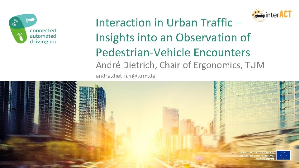 Interaction in Urban Traffic – Insights into an Observation of Pedestrian-Vehicle Encounters André Dietrich,