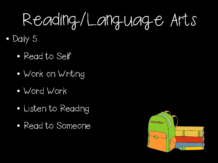 Reading/Language Arts • Daily 5 • Read to Self • Work on Writing •