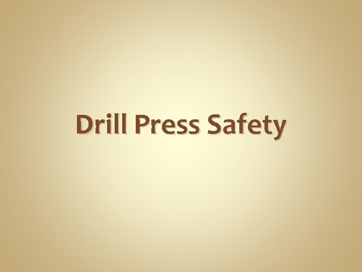 Drill Press Safety 