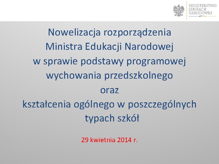 Nowelizacja rozporządzenia Ministra Edukacji Narodowej w sprawie podstawy programowej wychowania przedszkolnego oraz kształcenia ogólnego