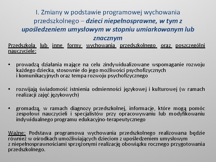 I. Zmiany w podstawie programowej wychowania przedszkolnego – dzieci niepełnosprawne, w tym z upośledzeniem