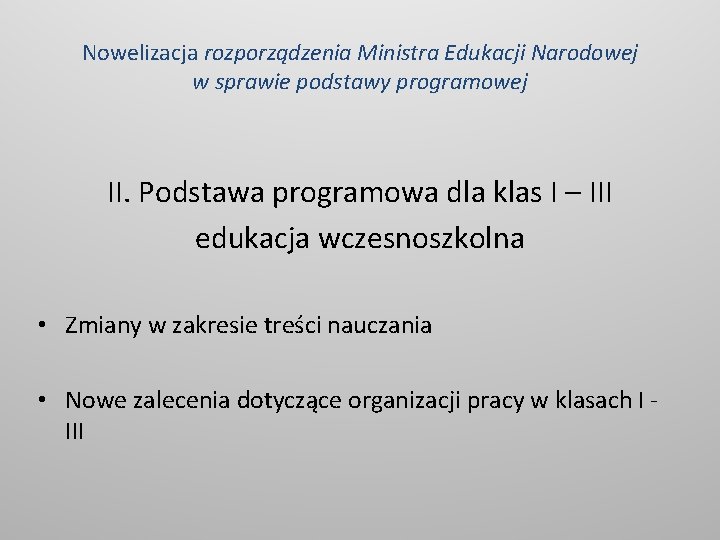 Nowelizacja rozporządzenia Ministra Edukacji Narodowej w sprawie podstawy programowej II. Podstawa programowa dla klas