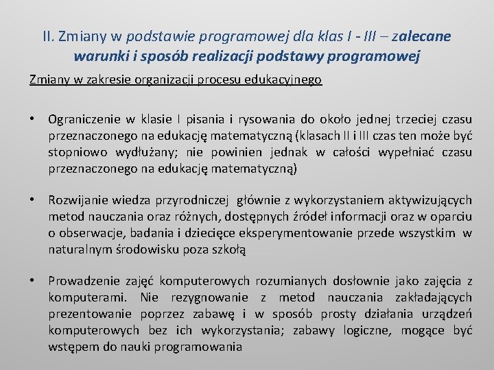 II. Zmiany w podstawie programowej dla klas I - III – zalecane warunki i