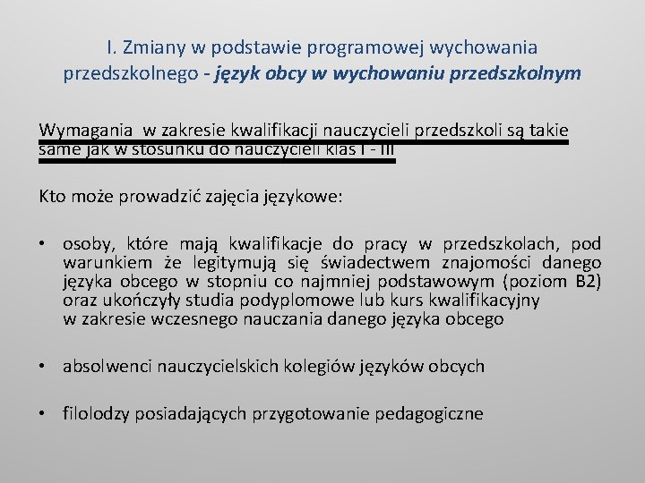 I. Zmiany w podstawie programowej wychowania przedszkolnego - język obcy w wychowaniu przedszkolnym Wymagania