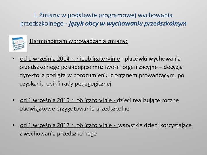 I. Zmiany w podstawie programowej wychowania przedszkolnego - język obcy w wychowaniu przedszkolnym Harmonogram