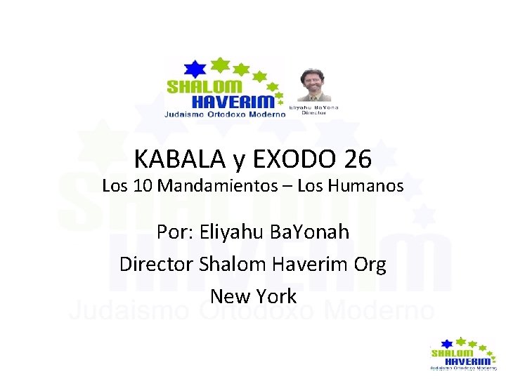 KABALA y EXODO 26 Los 10 Mandamientos – Los Humanos Por: Eliyahu Ba. Yonah