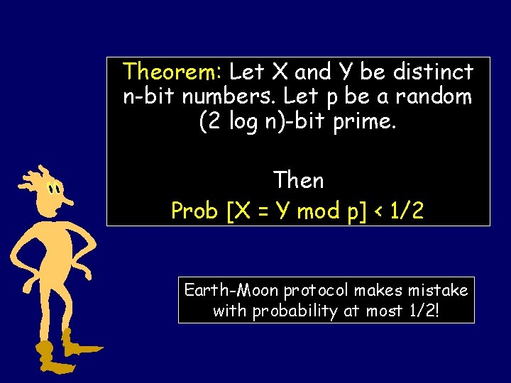 Theorem: Let X and Y be distinct n-bit numbers. Let p be a random