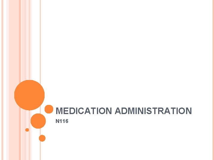 MEDICATION ADMINISTRATION N 116 