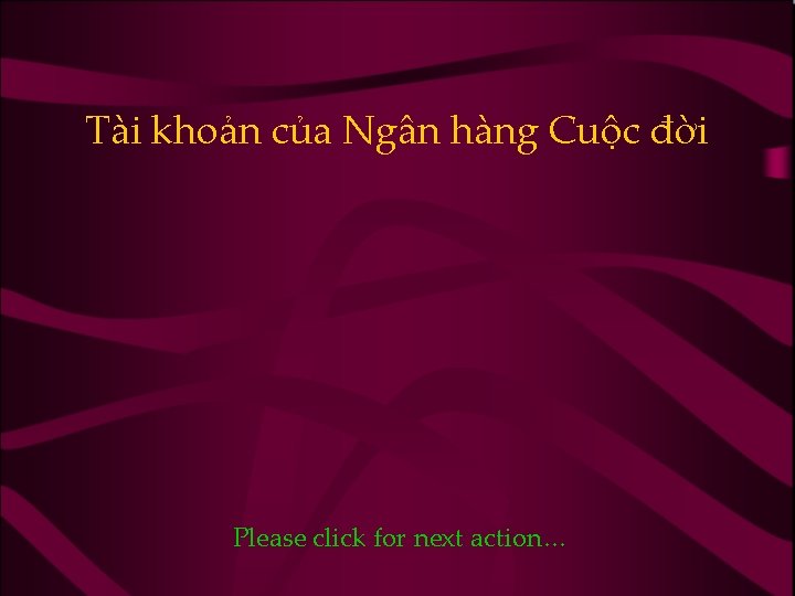 Tài khoản của Ngân hàng Cuộc đời Please click for next action… 