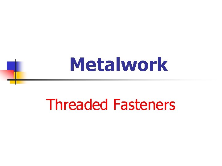 Metalwork Threaded Fasteners 