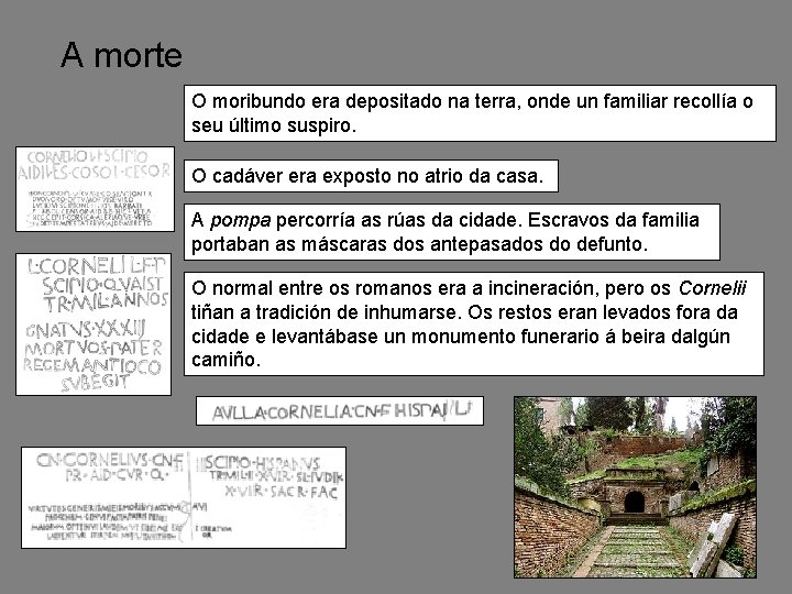 A morte O moribundo era depositado na terra, onde un familiar recollía o seu A morte O moribundo era depositado na terra, onde un familiar recollía o seu