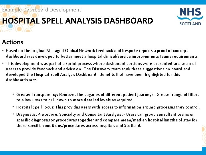 Example Dashboard Development HOSPITAL SPELL ANALYSIS DASHBOARD Actions • Based on the original Managed