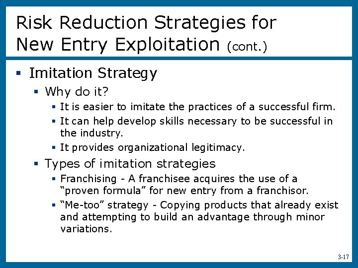 Risk Reduction Strategies for New Entry Exploitation (cont. ) § Imitation Strategy § Why