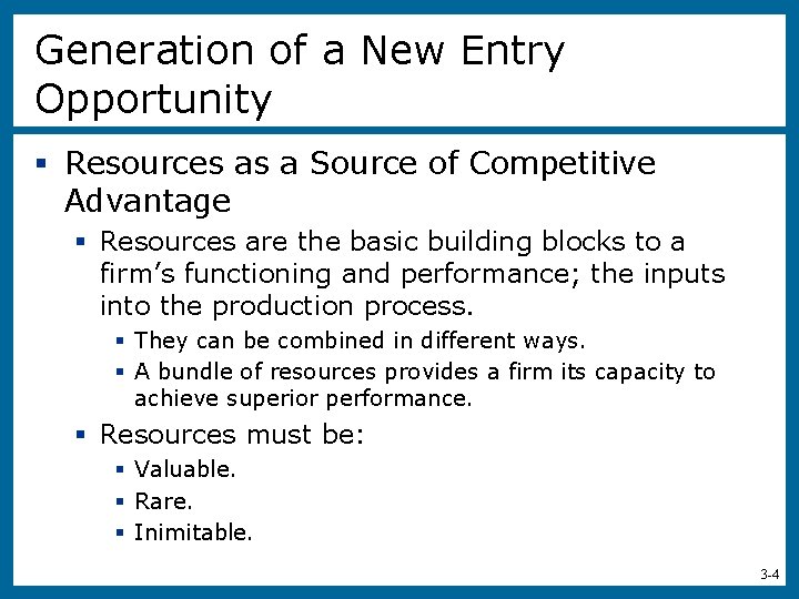 Generation of a New Entry Opportunity § Resources as a Source of Competitive Advantage