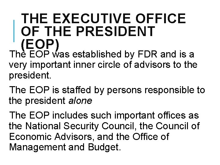 THE EXECUTIVE OFFICE OF THE PRESIDENT (EOP) The EOP was established by FDR and