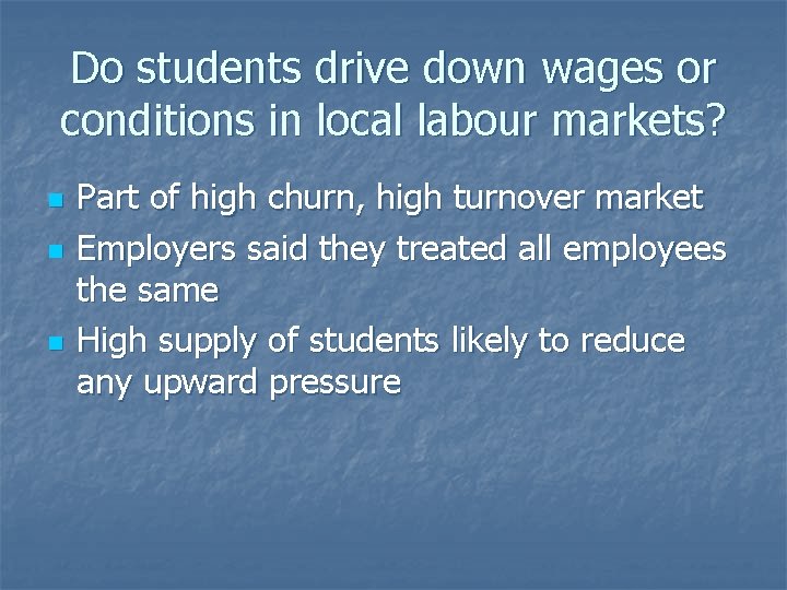 Do students drive down wages or conditions in local labour markets? n n n