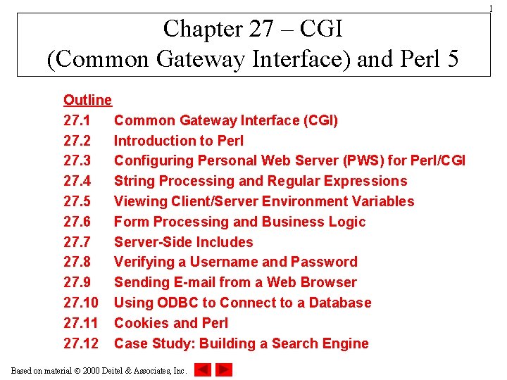 Chapter 27 – CGI (Common Gateway Interface) and Perl 5 Outline 27. 1 Common