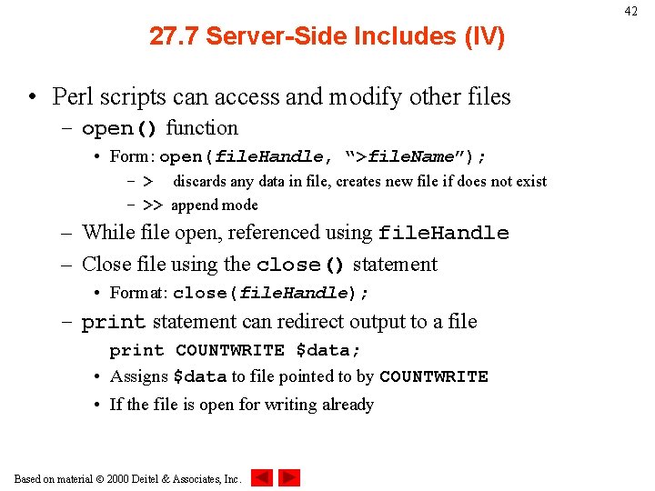 42 27. 7 Server-Side Includes (IV) • Perl scripts can access and modify other