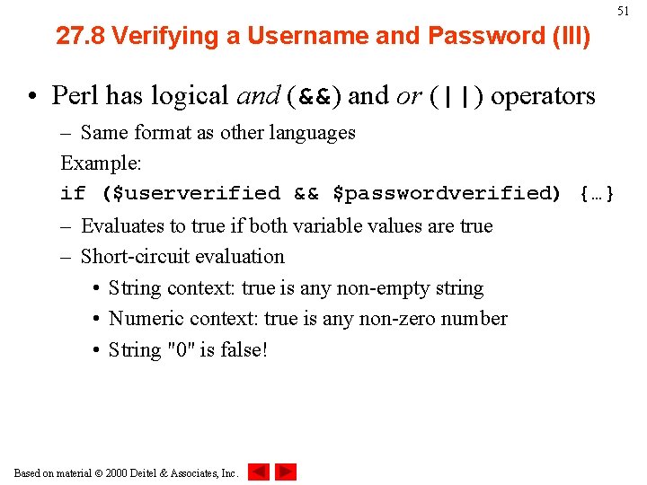 51 27. 8 Verifying a Username and Password (III) • Perl has logical and