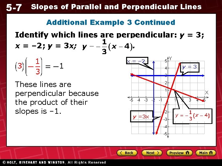 5 -7 Slopes of Parallel and Perpendicular Lines Additional Example 3 Continued Identify which