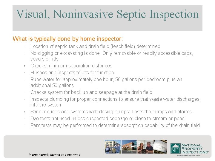 Visual, Noninvasive Septic Inspection What is typically done by home inspector: ◦ ◦ ◦