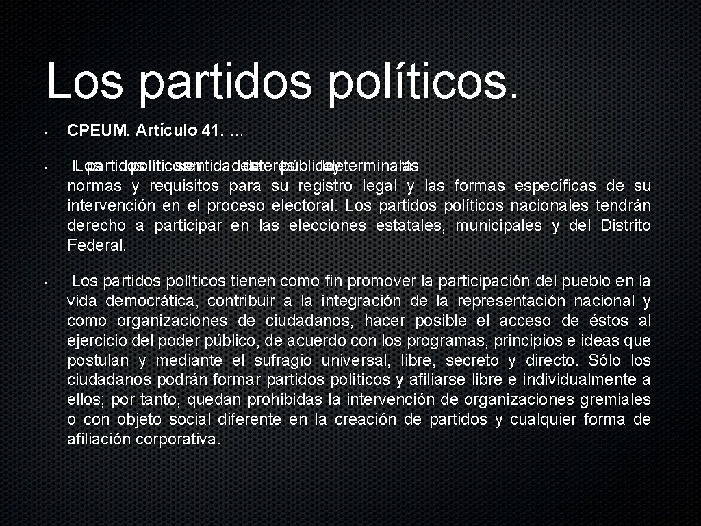 Los partidos políticos. • • • CPEUM. Artículo 41. … I. Los partidos políticos