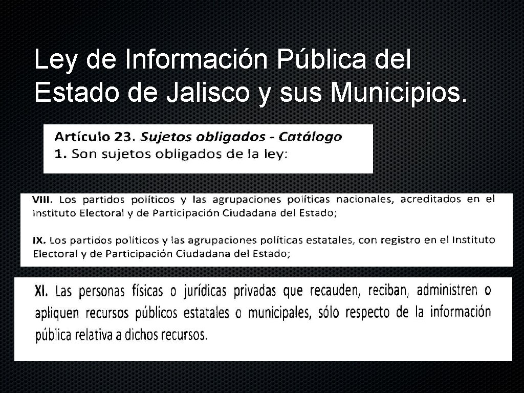 Ley de Información Pública del Estado de Jalisco y sus Municipios. 