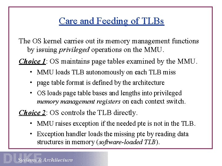 Care and Feeding of TLBs The OS kernel carries out its memory management functions