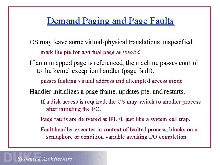 Demand Paging and Page Faults OS may leave some virtual-physical translations unspecified. mark the