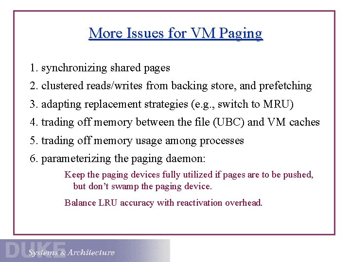 More Issues for VM Paging 1. synchronizing shared pages 2. clustered reads/writes from backing