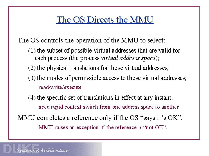 The OS Directs the MMU The OS controls the operation of the MMU to