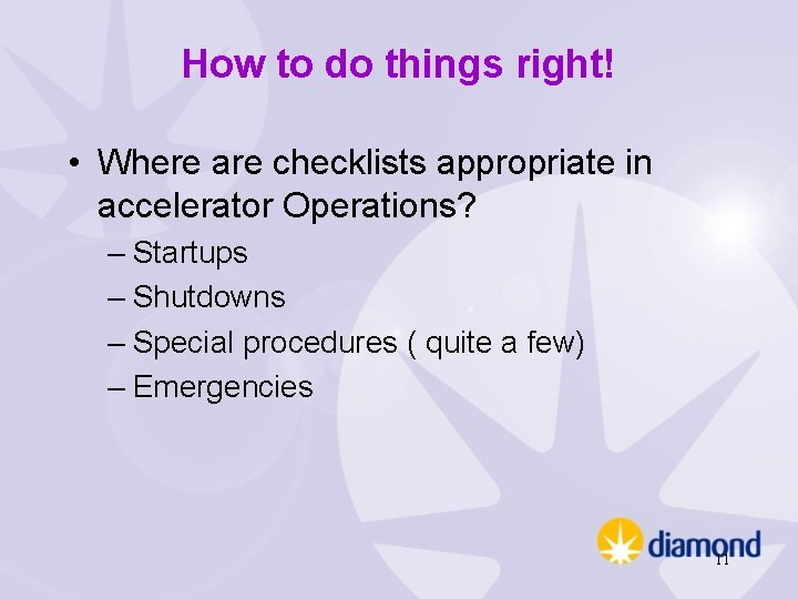 How to do things right! • Where are checklists appropriate in accelerator Operations? –