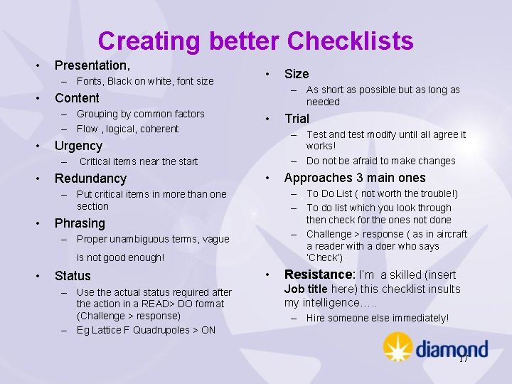 Creating better Checklists • Presentation, – Fonts, Black on white, font size • •