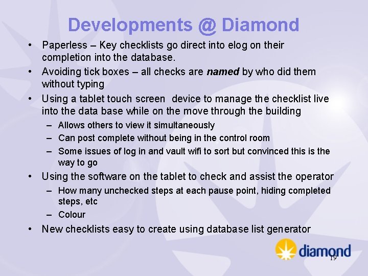Developments @ Diamond • Paperless – Key checklists go direct into elog on their