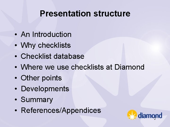 Presentation structure • • An Introduction Why checklists Checklist database Where we use checklists