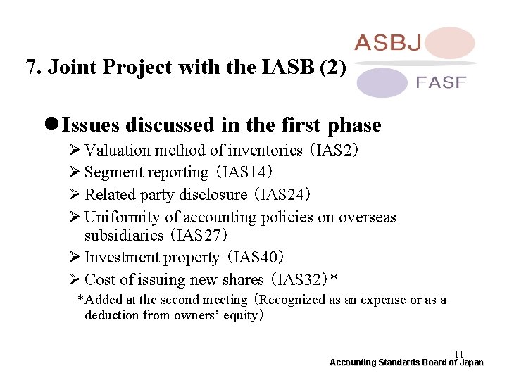 7. Joint Project with the IASB (2) l Issues discussed in the first phase