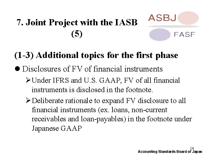 7. Joint Project with the IASB (5) (1 -3) Additional topics for the first