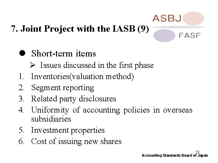 7. Joint Project with the IASB (9) l Short-term items 1. 2. 3. 4.