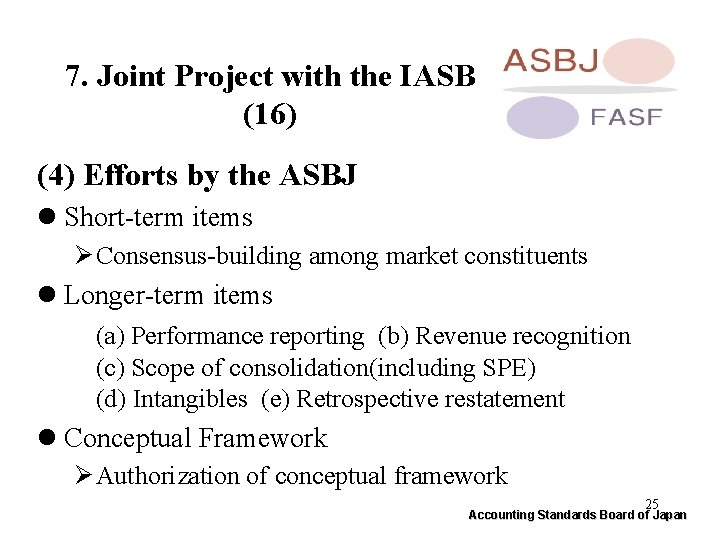 7. Joint Project with the IASB (16) (4) Efforts by the ASBJ l Short-term