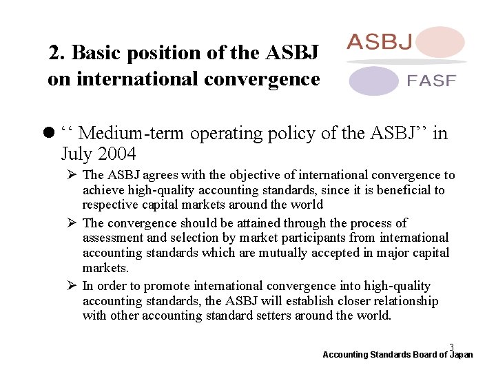 2. Basic position of the ASBJ on international convergence l ‘‘ Medium-term operating policy